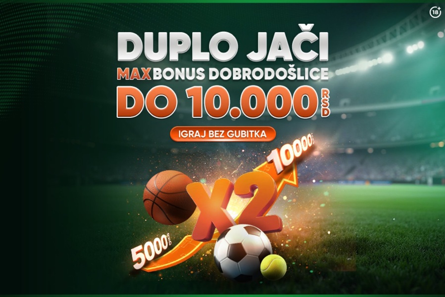 Duplo jači MaxBonus dobrodošlice do 10.000 dinara!